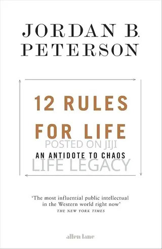 12 Rules for Life: An Antidote to Chaos by Jordan B. Peterson