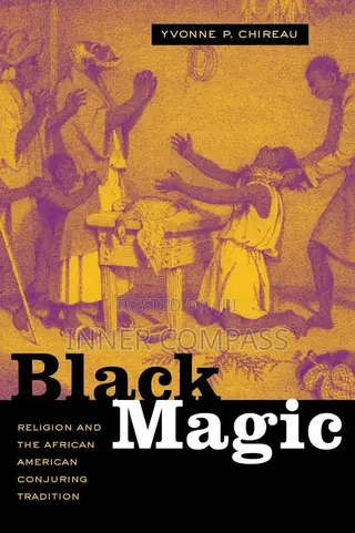 Black Magic Religion and the African American Conjuring