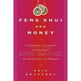 Feng Shui and Money_ a Nine-Week Program for Creating Wealth