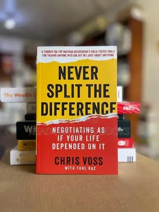 Ever Split the Difference: Negotiating as if Your Life Depended on It