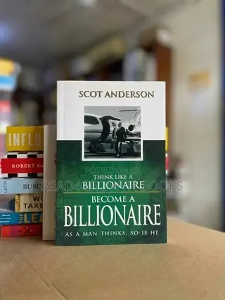 Think Like a Billionaire, Become a Billionaire.