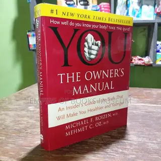 YOU: The Owner’s Manual By: Michael F. Roizen: Mehmet C. Oz