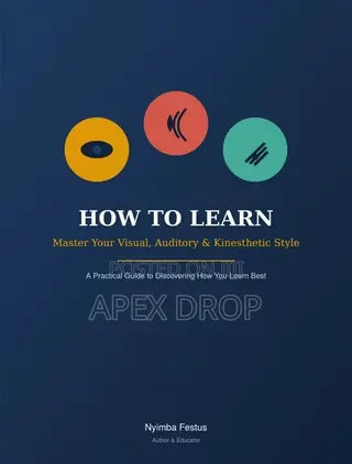 How to Learn: Master Your Visual, Auditory Kinesthetic Style”