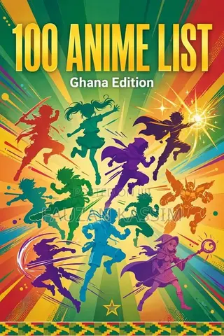 100 Anime Every Ghanaian Must Watch - PDF List 20GHS