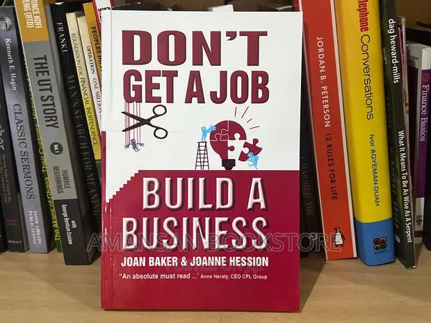 Don't Get a Job Build a Business · Photo 1