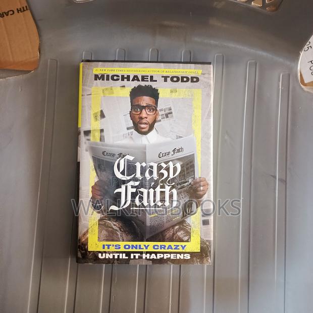 Crazy Faith: It's Only Crazy Until It Happens · Photo 1