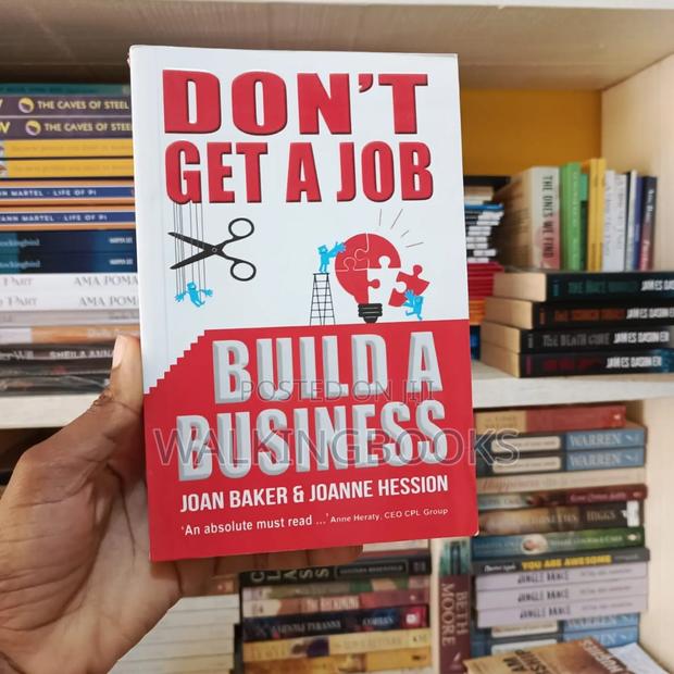 Don't Get a Job, Build a Business: Growing Your Own Business · Photo 1