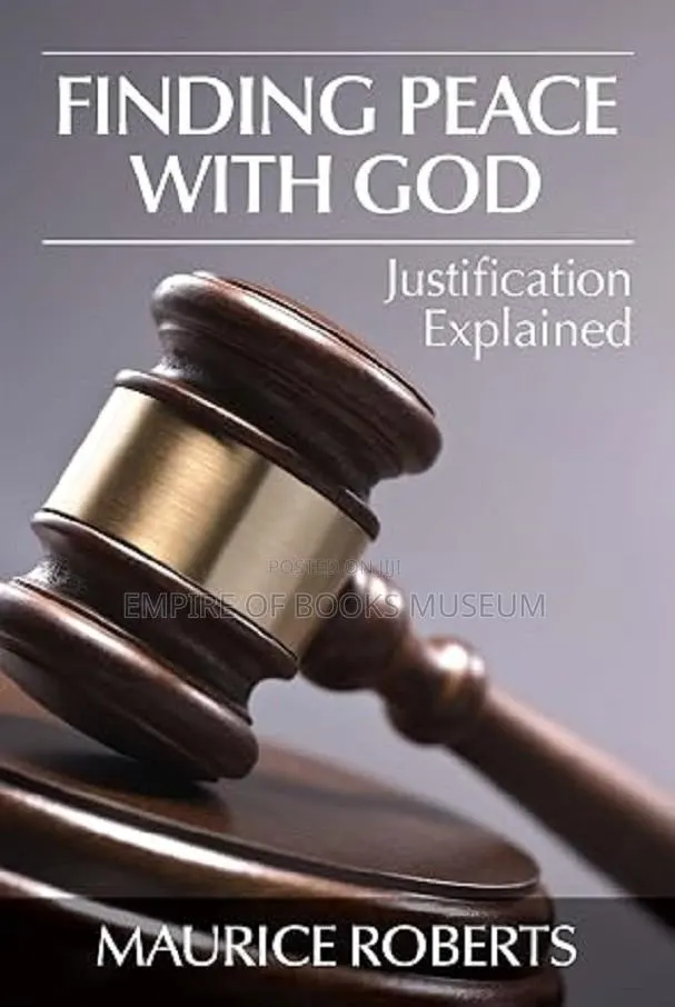 Finding Peace With God: Justification Explained: By Maurice Roberts · Photo 1