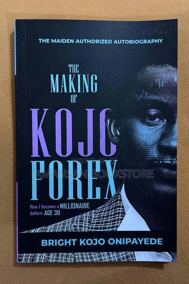 The Making of Kojo Forex: How I Became a Millionaire · Photo 1