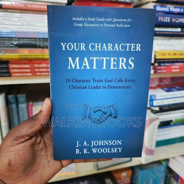 *Your Character Matters by J. A. Johnson and B. K. Woolsey · Photo 1