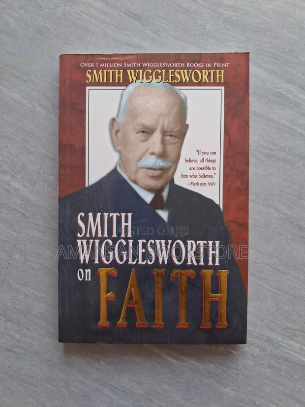 Smith Wigglesworth on Faith · Photo 1