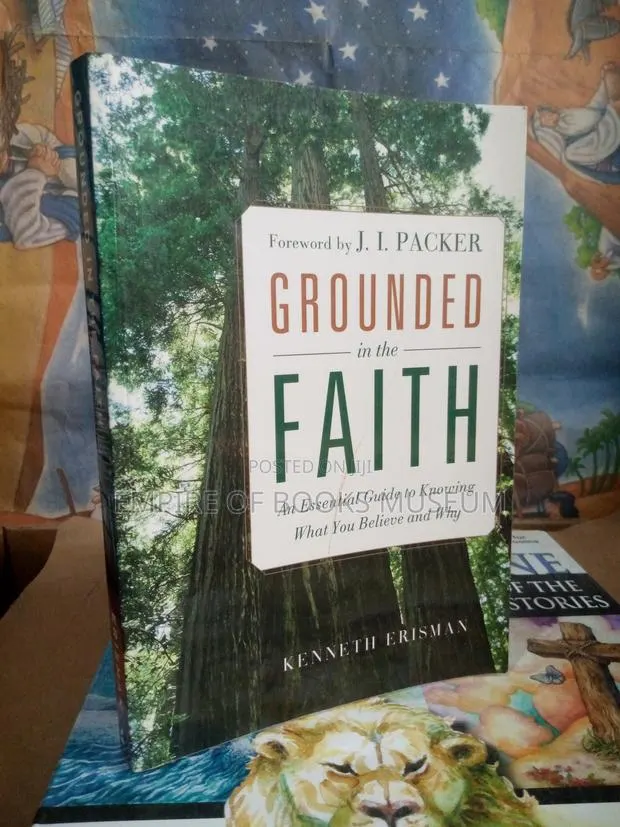 Grounded in the Faith: An Essential Guide to Knowing What You Believe · Photo 1
