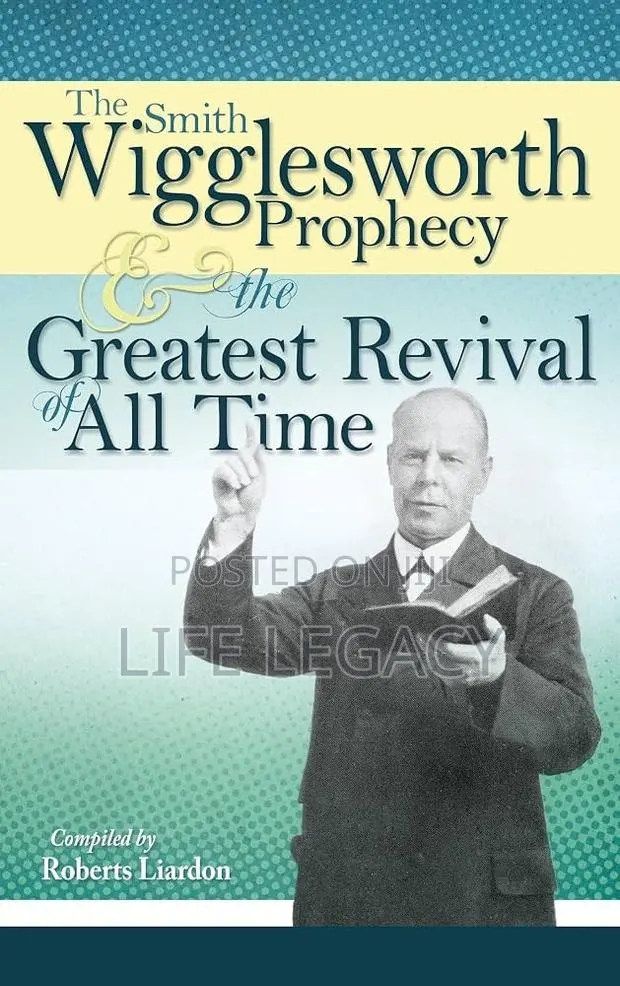 The Smith Wigglesworth Prophecy and the Greatest Revival of All Time · Photo 1