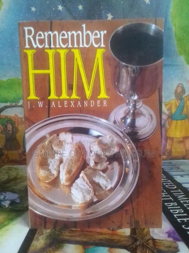 Remember Him: By J W Alexander (Author) · Photo 1