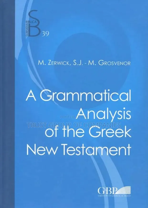 A Grammatical Analysis of the Greek New Testament · Photo 1
