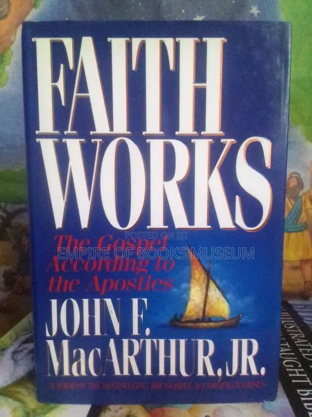 FAITH WORKS by John F. MacArthur Jr. (Author) · Photo 1