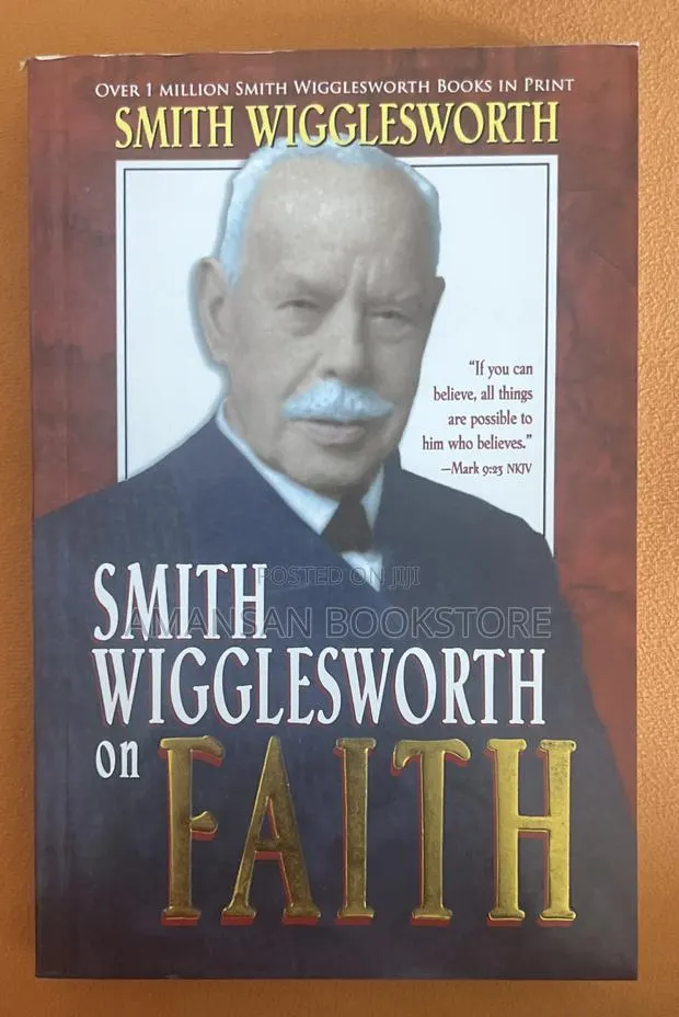 Smith Wigglesworth on Faith · Photo 1