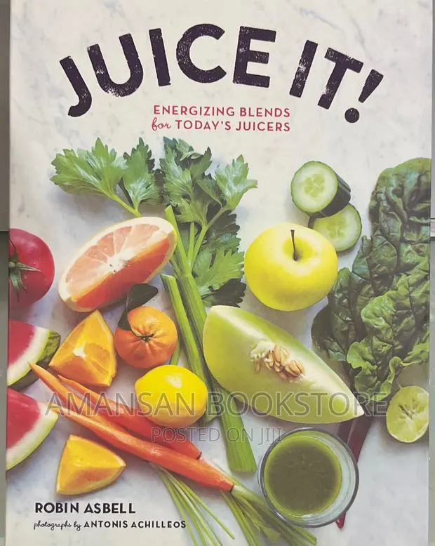 Juice It! By Robin Asbell · Photo 1