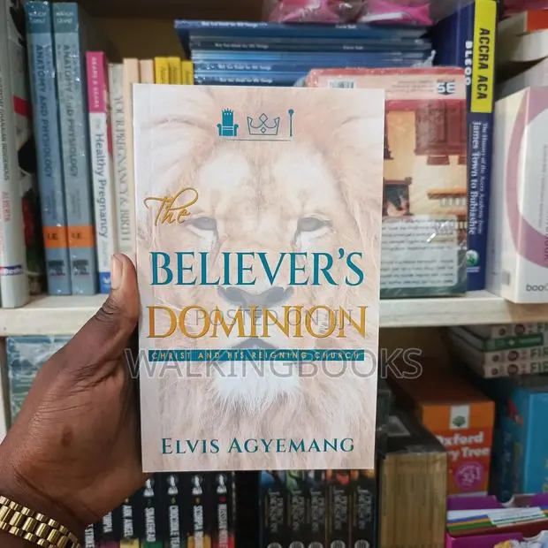 The Believer's Dominion by Pastor Elvis Agyemang