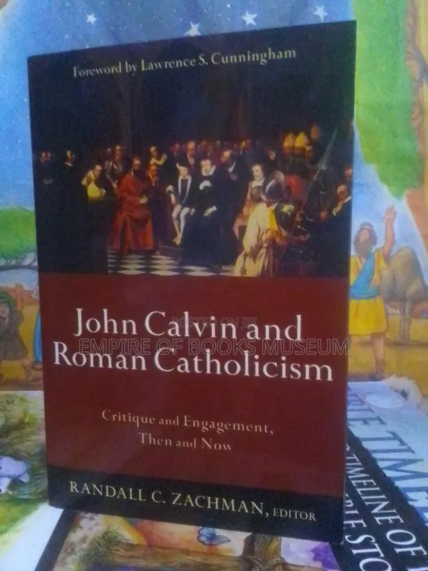 John Calvin and Roman Catholicism: Critique and Engagement, · Photo 3