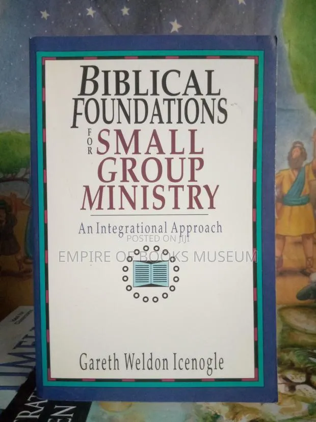 Biblical Foundations for Small Group Ministry · Photo 1