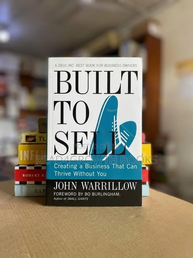 Built to Sell: Creating a Business That Can Thrive Without You · Photo 1